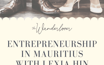 Entrepreneurship in Mauritius w/ Lexia Hin: Wedding Designer + Cafe Owner