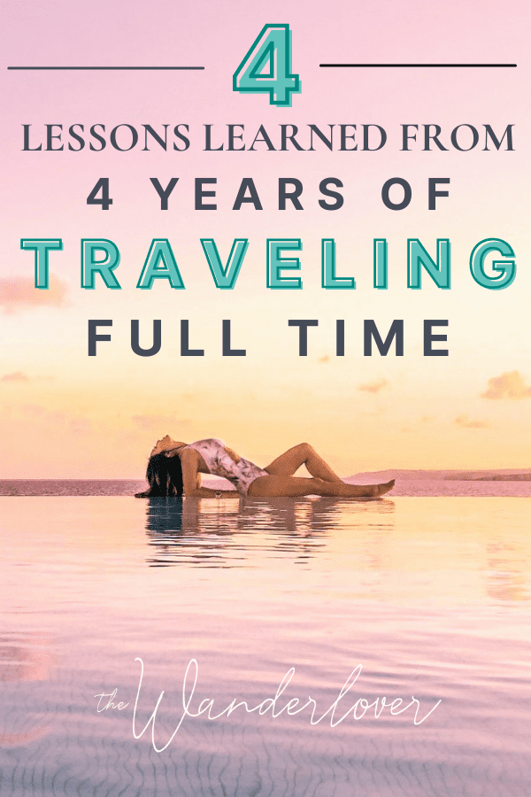 4 Lessons Learned from 4 Years of Full Time Travel