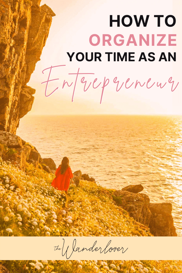 How to Organize Your Time as an Entrepreneur