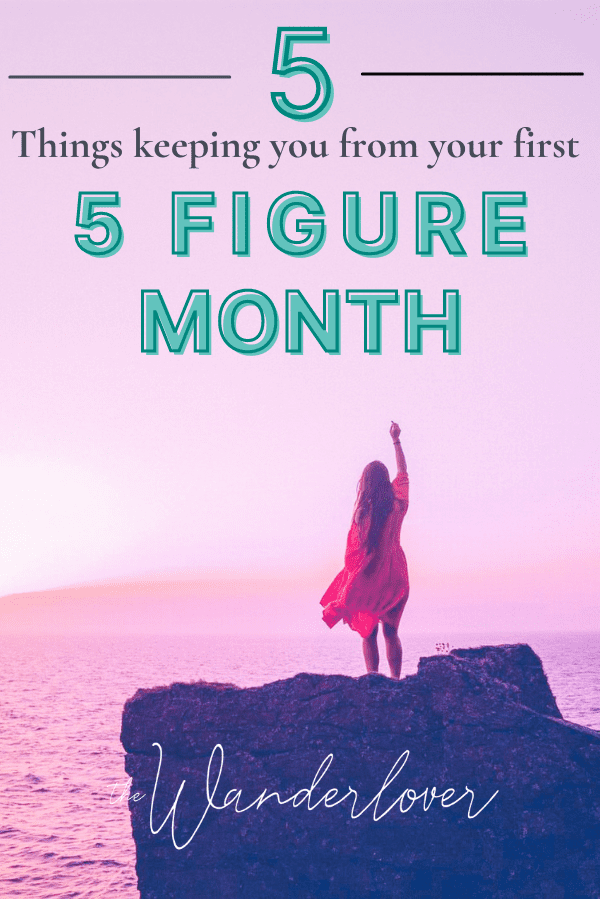 5 Things Keeping You From Your First 5-Figure Month