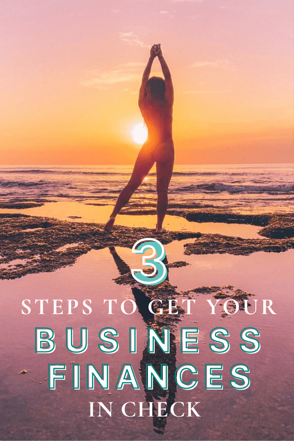  3 Steps to Get Your Business Finances in Check