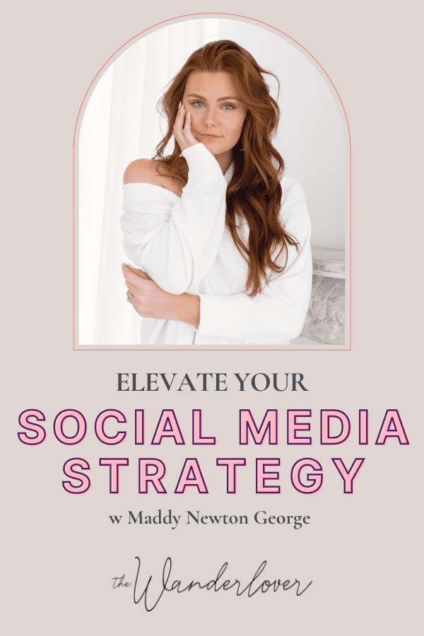 Elevate Your Social Media Strategy w/ Maddy Newton George
