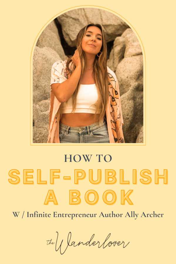 Self-Publishing A Book w/ Infinite Entrepreneur Author Ally Archer