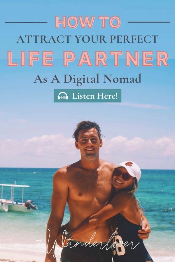 Attracting Your Perfect Life Partner As a Nomad