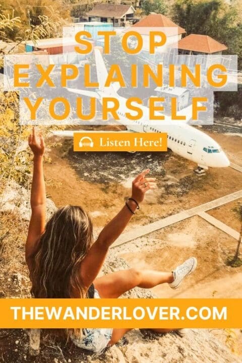 Stop Explaining Yourself | The Wanderlover