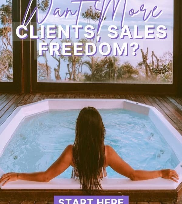 Want More Clients, Sales, Freedom? Start Here.