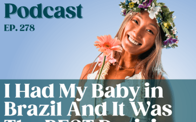 I Had My Baby in Brazil And It Was The BEST Decision