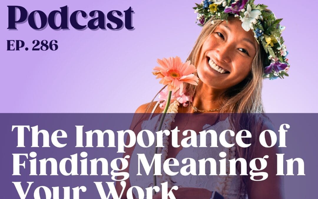 The Importance of Finding Meaning in Your Work
